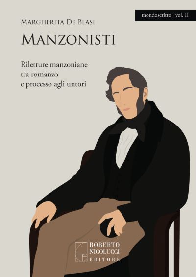 Vol. II – Manzonisti. Riletture manzoniane tra romanzo e processo agli untori